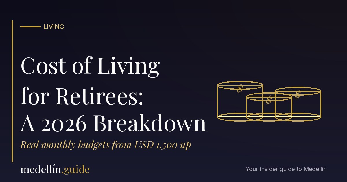 Cost of living for retirees in Medellín - medellín.guide