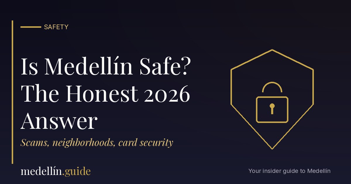 Is Medellín safe? The honest 2026 answer - medellín.guide